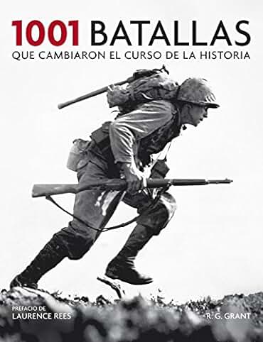 1001 Batallas que Cambiaron el Curso de la Historia (Ocio, Entretenimiento y Viajes) 1001 Batallas que Cambiaron el Curso de la Historia (Ocio, Entretenimiento y Viajes)