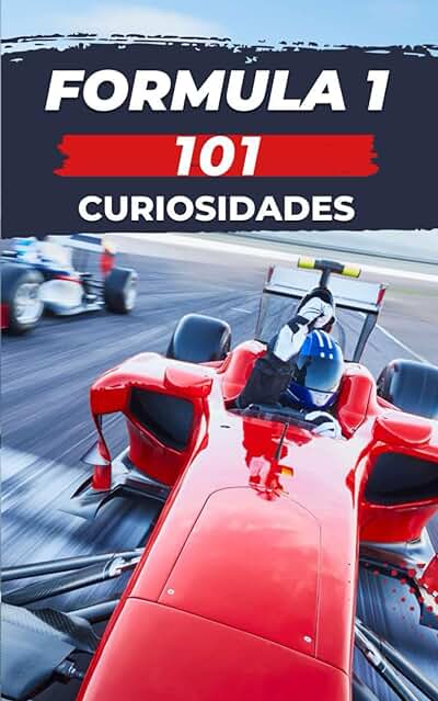 101 CURIOSIDADES FORMULA 1: Increíbles y Sorprendentes Acontecimientos 101 CURIOSIDADES FORMULA 1: Increíbles y Sorprendentes Acontecimientos