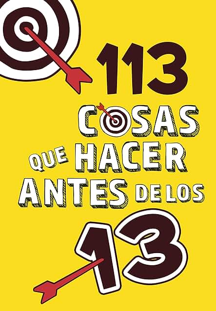 Varios Autores 113 Cosas que Hacer Antes de los 13 (No Ficción Ilustrados)