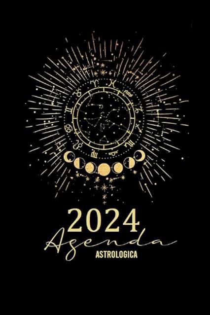 Agenda Astrologica 2024: Agenda Semanal Abierta 12 Meses Calendario Fases de la Luna Planetas Retrógrados Eclipses Tamaño 15 x 22 cm 100 Paginas