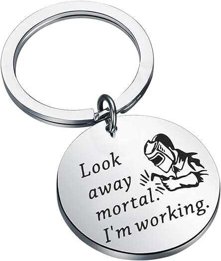 AKTAP Llavero Soldador de Regalo para Hombres Look Away Mortal I'm Working Welder's Gift para Soldador Papá