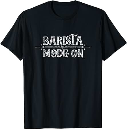 Barista Mode On Cappuccino Coffee Bar Espresso Baristas Camiseta Barista Mode On Cappuccino Coffee Bar Espresso Baristas Camiseta
