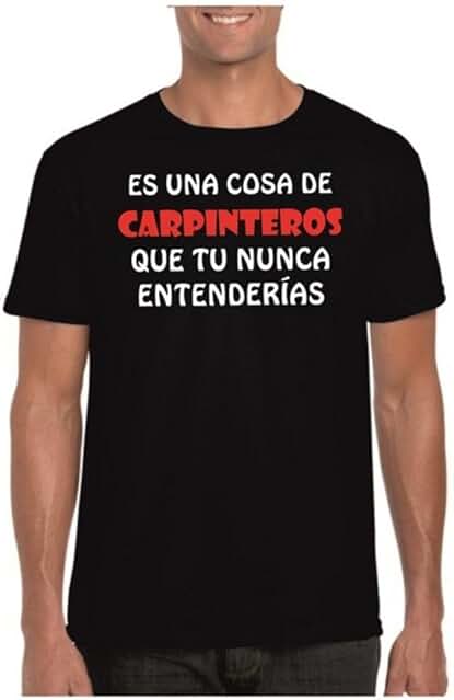Camisetas Divertidas Parent Cosa de Carpinteros Que tu Nunca Entenderias - para Hombre Camiseta
