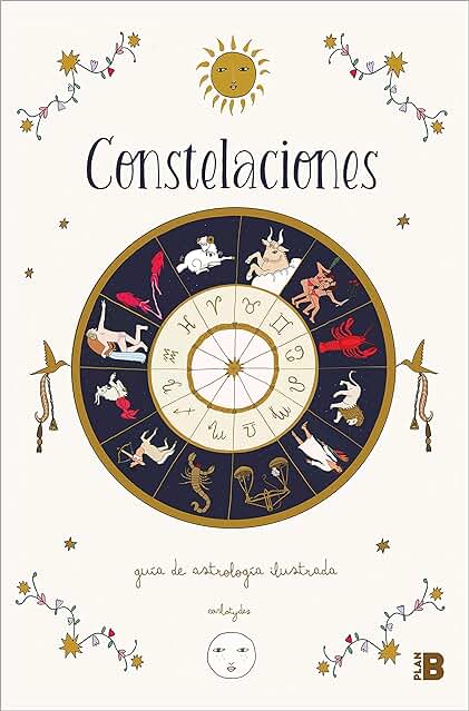 Constelaciones: Guía Ilustrada de Astrología (Somos B) Constelaciones: Guía Ilustrada de Astrología (Somos B)
