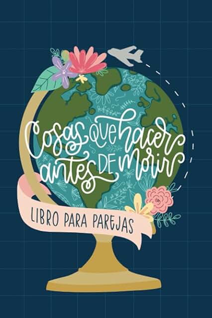 Cosas que Hacer Antes de Morir - Libro para Parejas Cosas que Hacer Antes de Morir - Libro para Parejas