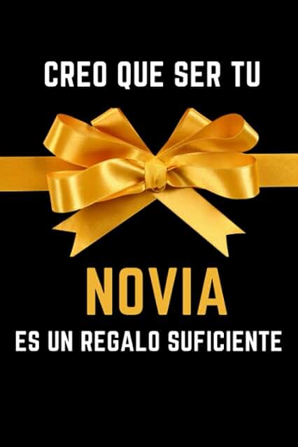 Creo que Ser tu Novia es un Regalo Suficiente: Idea de Regalo Irónico y Divertido para san Valentín , Cumpleaños , Aniversario . Cuaderno con Líneas para Hombre , Marido o Novio Creo que Ser tu Novia es un Regalo Suficiente: Idea de Regalo Irónico y Divertido para san Valentín , Cumpleaños , Aniversario . Cuaderno con Líneas para Hombre , Marido o Novio