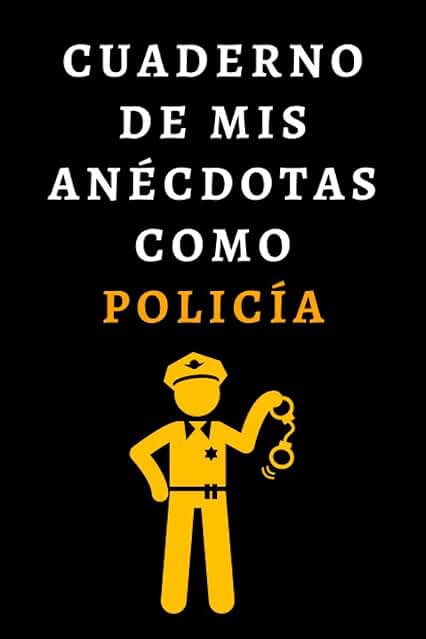 Cuaderno De Mis Anécdotas Como Policía: Ideal Para Regalar A Policías - 120 Páginas Cuaderno De Mis Anécdotas Como Policía: Ideal Para Regalar A Policías - 120 Páginas