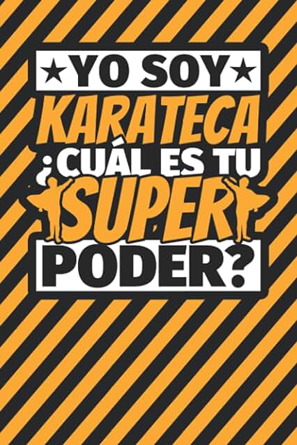 Cuaderno Líneas: Yo soy Karateca ¿Cuál es tu Super Poder?