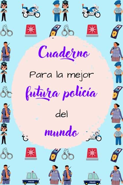Cuaderno para la Mejor Futura Policía del Mundo - Cuaderno a Rayas de más de 100 Páginas para Tomar Apuntes para la Oposición o Regalar a tu Opositora Favorita Cuaderno para la Mejor Futura Policía del Mundo - Cuaderno a Rayas de más de 100 Páginas para Tomar Apuntes para la Oposición o Regalar a tu Opositora Favorita Cuaderno para la Mejor Futura Policía del Mundo - Cuaderno a Rayas de más de 100 Páginas para Tomar Apuntes para la Oposición o Regalar a tu Opositora Favorita Cuaderno para la Mejor Futura Policía del Mundo - Cuaderno a Rayas de más de 100 Páginas para Tomar Apuntes para la Oposición o Regalar a tu Opositora Favorita