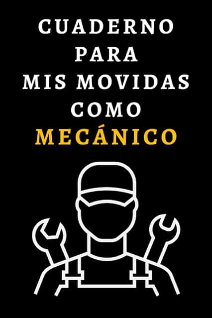 Cuaderno Para Mis Movidas Como Mecánico: Ideal Para Regalar A Mecánicos - Con 120 Páginas