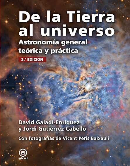 De la Tierra al Universo: Astronomía General Teórica y Práctica. 2.ª Edición: 39