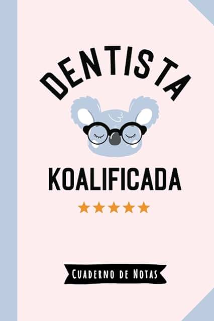 Dentista Koalificada: Cuaderno de Notas (A5, Rayado) - Regalo Original para una Dentista - Regalos para su Cumpleaños o Navidad