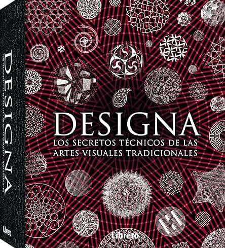 DESIGNIA: Los Secretos Técnicos de las Artes Visuales Tradicionales (SIN COLECCION) DESIGNIA: Los Secretos Técnicos de las Artes Visuales Tradicionales (SIN COLECCION)