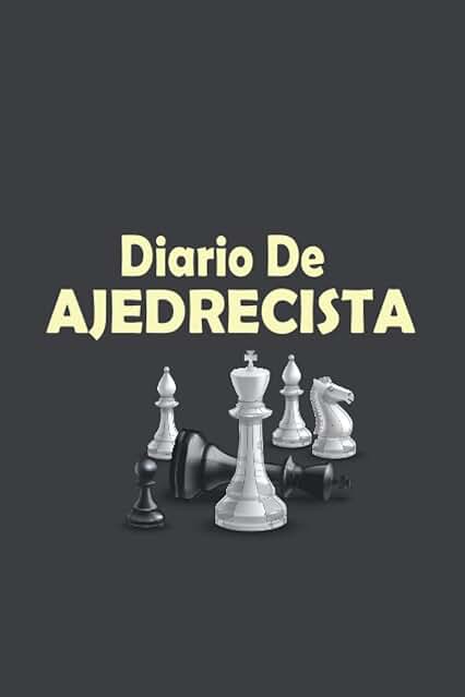 Diario De Ajedrecista: Libro de Registro de Ajedrez Profesional para Jugadores de Ajedrez. Ideal para la Práctica de Grabación, Torneos y Juegos de Competición