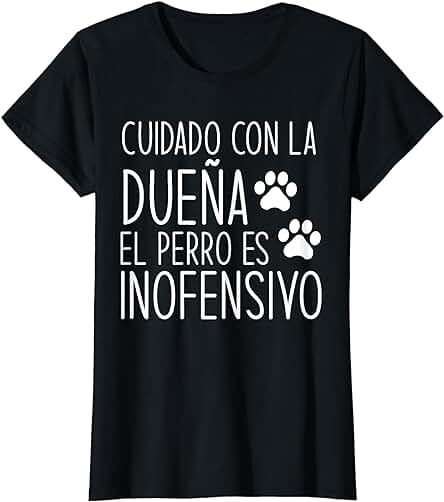 Divertido Cuidado Con La Dueña El Perro Es Inofensivo Camiseta