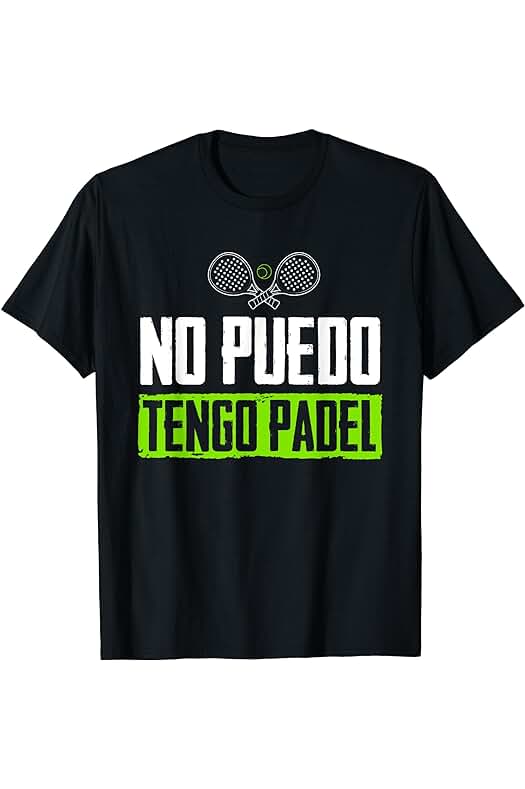 Divertido Padel Regalos No Puedo Tengo Padel Tennis Jugadores de Pádel Camiseta