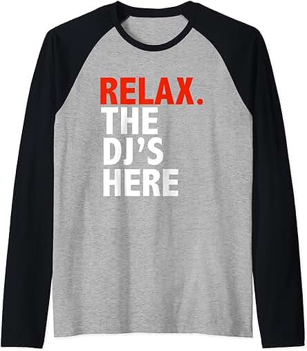 Divertido Regalo de Música para Tocadiscos de Disco Jockey Relax the DJ's Here Camiseta Manga Raglan Divertido Regalo de Música para Tocadiscos de Disco Jockey Relax the DJ's Here Camiseta Manga Raglan