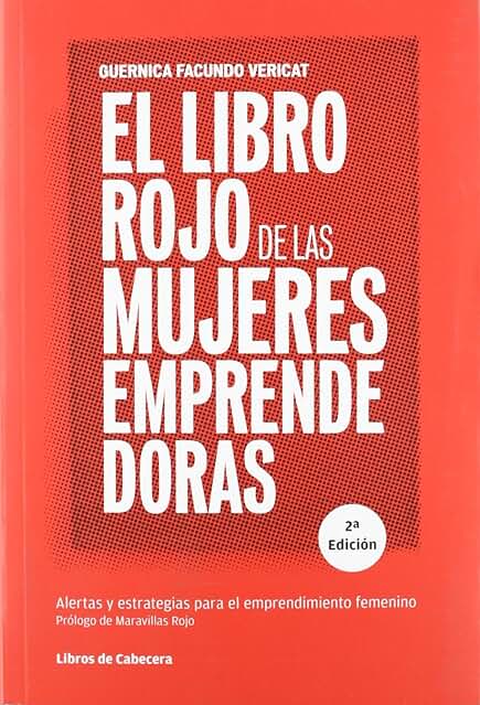 El Libro rojo de las Mujeres Emprendedoras: Alertas y Estrategias para el Emprendimiento Femenino (TEMATICOS EMPRENDEDORES) El Libro rojo de las Mujeres Emprendedoras: Alertas y Estrategias para el Emprendimiento Femenino (TEMATICOS EMPRENDEDORES)