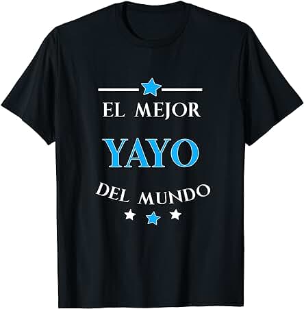 El Mejor Yayo Del Mundo Camisa Regalo Dia del Padre Camisa Camiseta