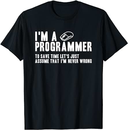 El Programador Siempre Tiene Razón Ingeniero de Software Camiseta El Programador Siempre Tiene Razón Ingeniero de Software Camiseta