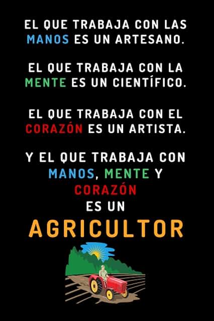 El Que Trabaja Con Manos, Mente Y Corazón Es Un Agricultor: Cuaderno De Notas Original Como Regalo Para Agricultores - 120 Páginas El Que Trabaja Con Manos, Mente Y Corazón Es Un Agricultor: Cuaderno De Notas Original Como Regalo Para Agricultores - 120 Páginas