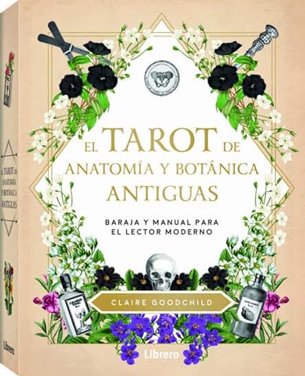 El Tarot de Anatomía y Botánica Antiguas: Baraja y Manual para el Lector Moderno (SIN COLECCION) El Tarot de Anatomía y Botánica Antiguas: Baraja y Manual para el Lector Moderno (SIN COLECCION)