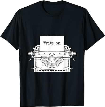 Escribir en I Escritor I Autor I Periodista Escritor Camiseta Escribir en I Escritor I Autor I Periodista Escritor Camiseta