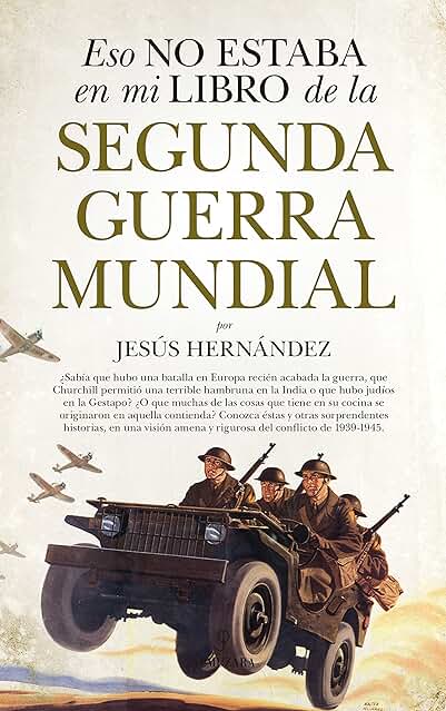 Eso no Estaba en mi Libro de de la Segunda Guerra Mundial (Historia) Eso no Estaba en mi Libro de de la Segunda Guerra Mundial (Historia)