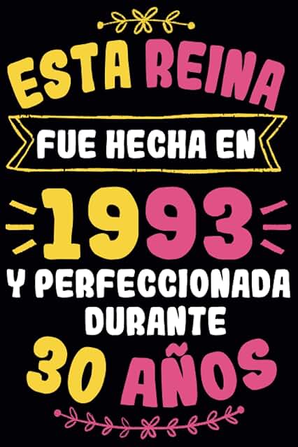 Esta Reina Fue Hecha En 1993 Y Perfeccionada Durante 30 Años: 30 Años Regalo de Cumpleaños Mujer Hecha En 1993 30 Años, Diario y Journal Cuaderno de Notas A5