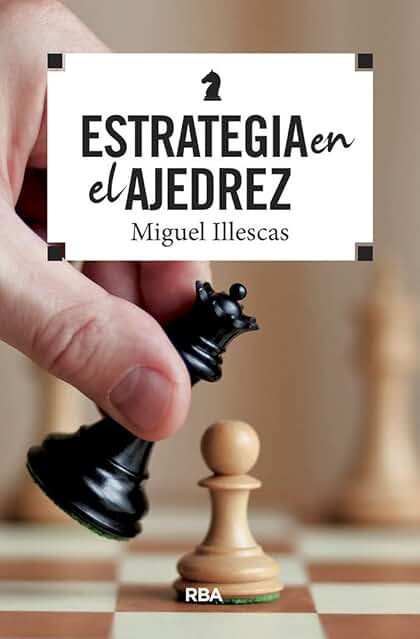 Estrategia en el Ajedrez (PRÁCTICA) Estrategia en el Ajedrez (PRÁCTICA)