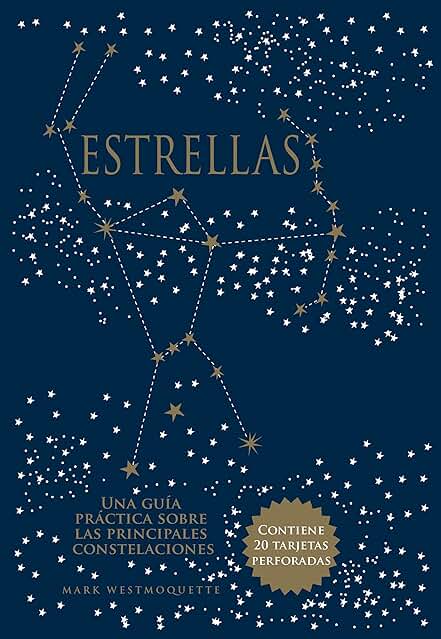 Estrellas. Una Guía Práctica Sobre las Principales Constelaciones: 41 (Astronomía)
