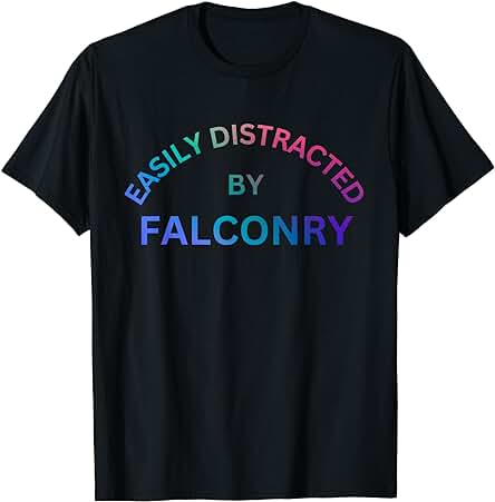 Fácilmente Distraído por Cetrería, Pasatiempos Divertidos Camiseta