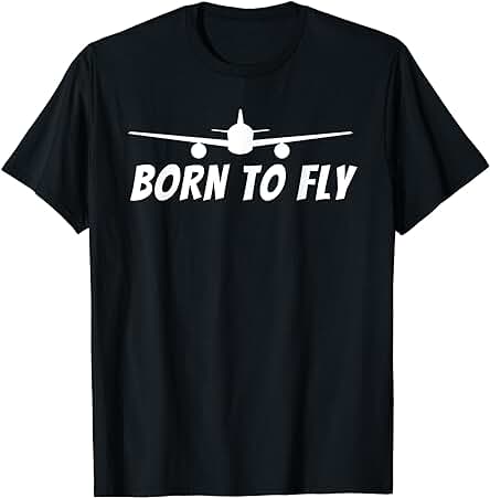 Funny Pilot Shirts Born To Fly - Divertido Regalo para Piloto y Avión de Aviación Camiseta Funny Pilot Shirts Born To Fly - Divertido Regalo para Piloto y Avión de Aviación Camiseta