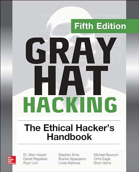 Gray Hat Hacking: The Ethical Hacker's Handbook, Fifth Edition (NETWORKING & COMM - OMG) Gray Hat Hacking: The Ethical Hacker's Handbook, Fifth Edition (NETWORKING & COMM - OMG) Gray Hat Hacking: The Ethical Hacker's Handbook, Fifth Edition (NETWORKING & COMM - OMG) Gray Hat Hacking: The Ethical Hacker's Handbook, Fifth Edition (NETWORKING & COMM - OMG)