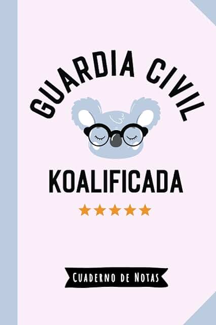 Guardia Civil Koalificada: Cuaderno para Regalar a una Guardia Civil (A5, Rayado) - Regalo Original para su Cumpleaños o Navidad