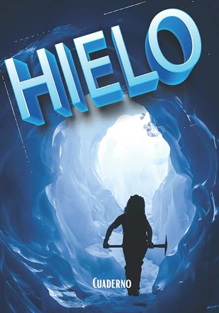 Hielo: Cuaderno de Guía de Montaña Hielo: Cuaderno de Guía de Montaña