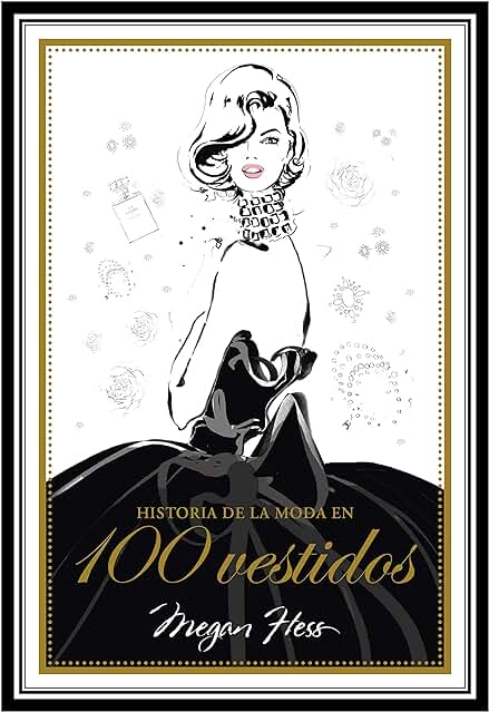 Historia de la moda en 100 Vestidos (Biblioteca Megan Hess) Historia de la moda en 100 Vestidos (Biblioteca Megan Hess)