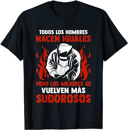 Hombre Trabajador Metal Dicho Soldador Regalo Soldadura Camiseta