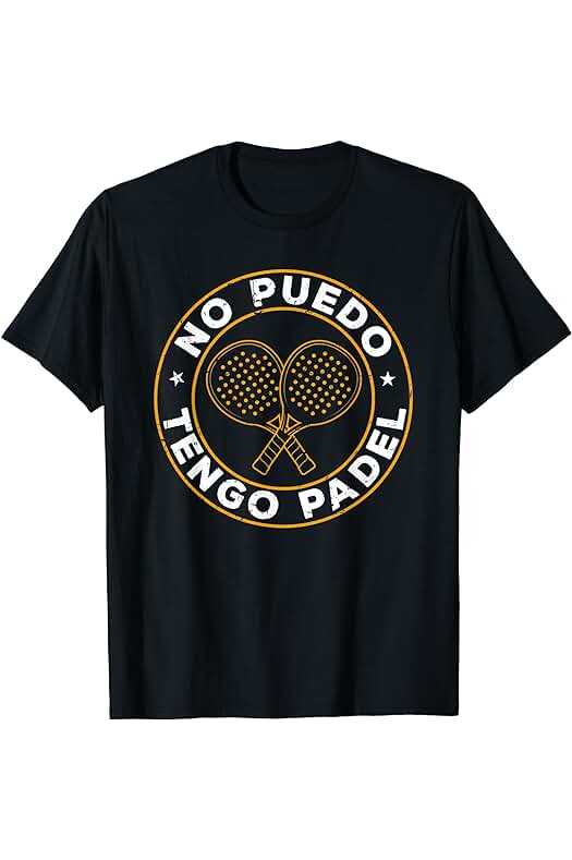 Jugador Padel Diseño Jugadores Pádel Tennis No Puedo Tengo Padel Tennis Camiseta