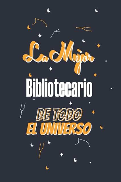 La Mejor Bibliotecario De Todo El Universo: Regalo Para La Mejor Bibliotecario | Bibliotecario Cuaderno De Notas | Cuaderno para Bibliotecario | 15,25 x 22,85 cm, 120 Paginas, Tapa Blanda. La Mejor Bibliotecario De Todo El Universo: Regalo Para La Mejor Bibliotecario | Bibliotecario Cuaderno De Notas | Cuaderno para Bibliotecario | 15,25 x 22,85 cm, 120 Paginas, Tapa Blanda.