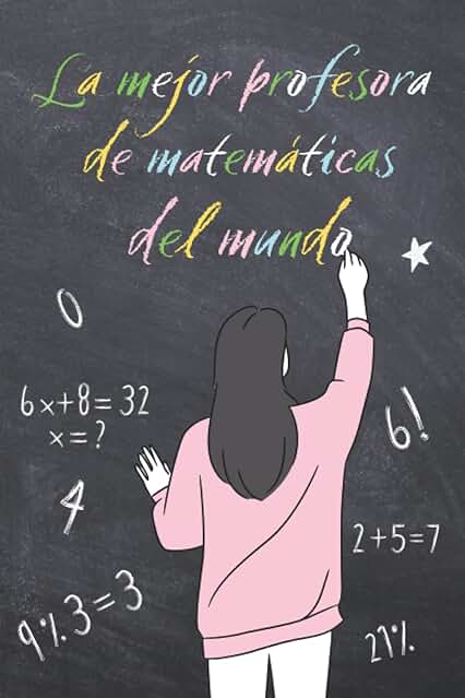 La Mejor Profesora de Matemáticas del Mundo: Cuaderno A5 Rayado | Un Regalo para Maestras de Primaria y Secundaria | La Libreta de Notas Original para El Fin de Curso, Navidad, El Día del Maestro