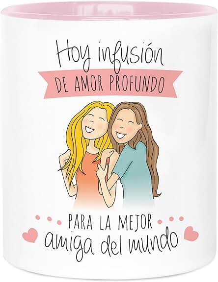 LA MENTE ES MARAVILLOSA - Taza de Cerámica con Frase y Dibujo |Hoy Infusión de Amor Profundo para la Mejor Amiga del Mundo| 330 ml Regalo Original para una Persona Especial, Taza de Café y Té