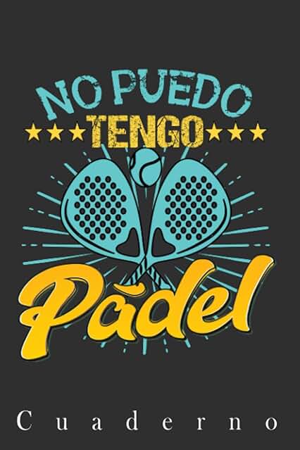 Lat & ella No Puedo Tengo Pádel: Un Regalo Perfecto para los Amantes del Deporte con Pelota y Raqueta Ya sea Jugadores o Entrenadores