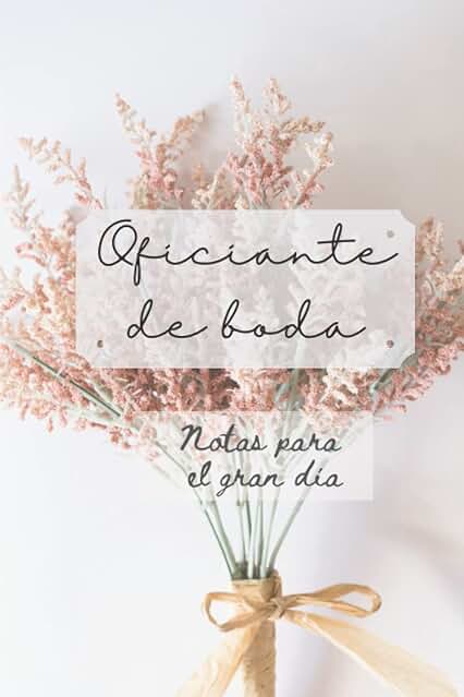 Libreta para Oficiante de Boda: Notas para el gran día Libreta para Oficiante de Boda: Notas para el gran día
