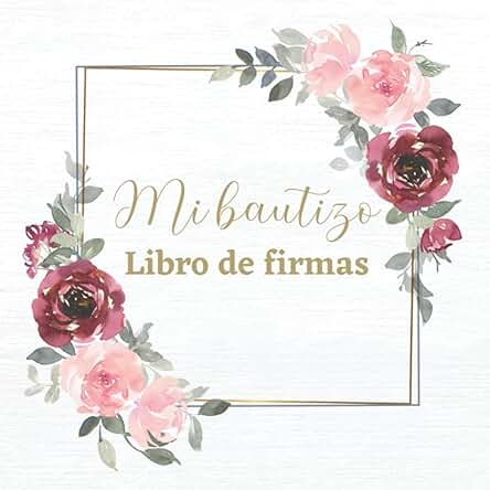 LIBRO DE FIRMAS BAUTIZO - MI BAUTIZO: para los Recuerdos de Invitados de Bautizo de Niño o Niña Personalizado e Original - Idea de Regalo, Detalle, Decoracion o Accesorio para la Fiesta. Español LIBRO DE FIRMAS BAUTIZO - MI BAUTIZO: para los Recuerdos de Invitados de Bautizo de Niño o Niña Personalizado e Original - Idea de Regalo, Detalle, Decoracion o Accesorio para la Fiesta. Español