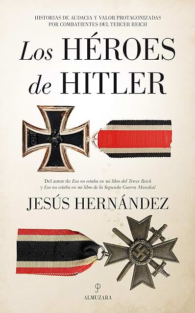 Los Héroes de Hitler (Historia) Los Héroes de Hitler (Historia)