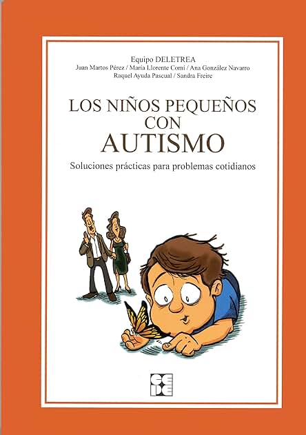 Los Niños Pequeños con Autismo.: Soluciones Prácticas para Problemas Cotidianos.: 7 (Educación Especial y Dificultades de Aprendizaje)