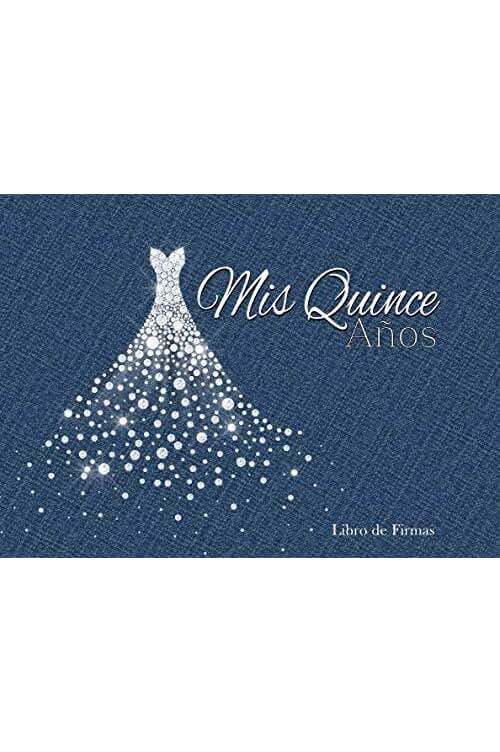 M2MParty Designs Mis Quince Años Libro de Firmas: Libro de Quinceanera con Vestido de Diamantes Azul Gris 130 Páginas y Registro de Regalos