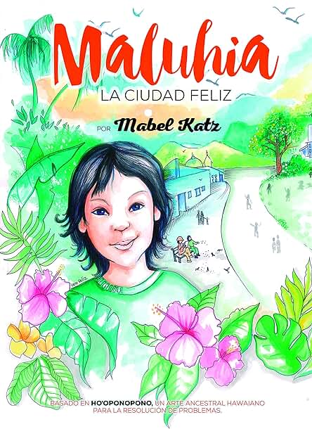 MALUHIA: LA CIUDAD FELIZ (NARRATIVA) MALUHIA: LA CIUDAD FELIZ (NARRATIVA)