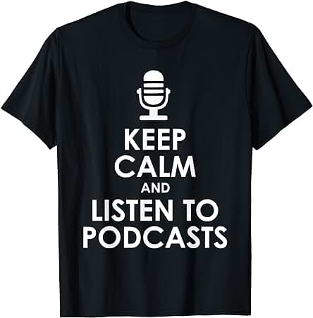 Mantenga la Calma y Escuche Podcasts Camiseta Podcasters Camiseta